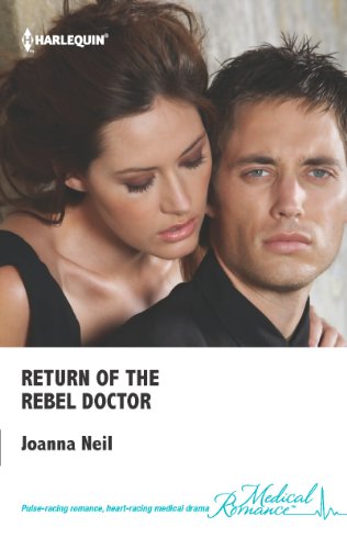 Return of the Rebel Doctor by Joanna Neil