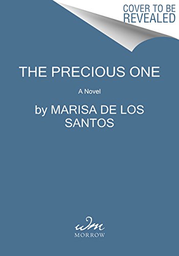 The Precious One: A Novel by Marisa de los Santos