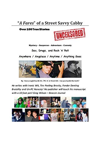 A Fares of a Street Savvy Cabby: 100 True Stories - Anytime - Anyplace - Anywhere - Anything Goes! - "No Fear - No Fare Refused by Thomas James Jasany M. Ed.
