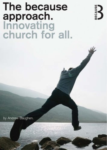 The Because Approach: Innovating Church for All by Andrew Baughen