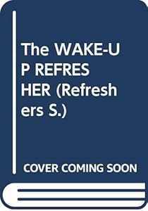 The WAKE-UP REFRESHER by Michael Reed Gach