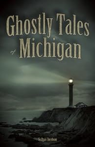 Ghostly Tales of Michigan