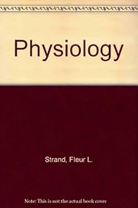 Physiology: A Regulatory Systems Approach by Fleur L. Strand