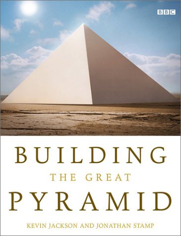 Building the Great Pyramid by Kevin Jackson