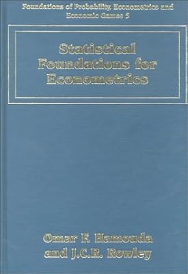 Statistical Foundations for Econometrics (Foundations of Probability, Econometrics and Economic Games series, 5)