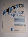 Blue-collar ministry : problems and opportunities in mainline "middle" congregations