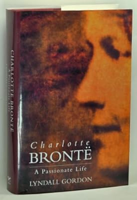 Charlotte Bronte: A Passionate Life