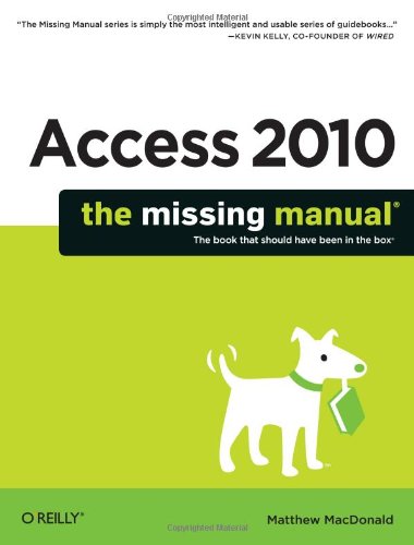 Access 2010: The Missing Manual by Matthew MacDonald
