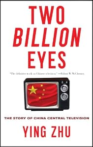 Two Billion Eyes: The Story of China Central Television