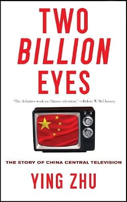Two Billion Eyes: The Story of China Central Television