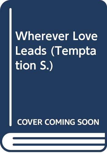 Wherever Love Leads (Temptation S.) by Regan Forest