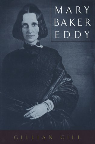 Mary Baker Eddy (Radcliffe Biography Series) by Gillian Gill