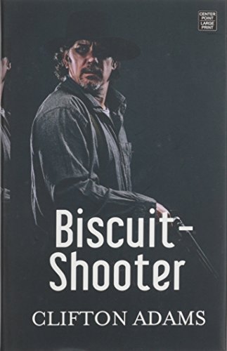Biscuit-Shooter by Clifton Adams
