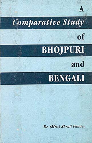 Comparative Study of Bhojpuri and Bengali by Shruti Pandey