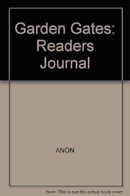 Garden Gates: Reader's Journal Level 6