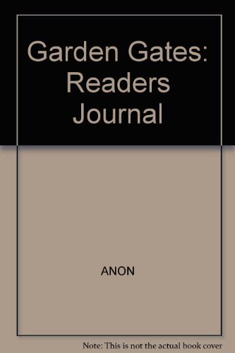 Garden Gates: Reader's Journal Level 6 by unknown author