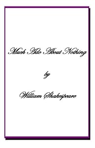MUCH ADO ABOUT NOTHING + by William Shakespeare