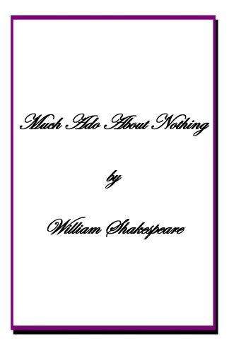MUCH ADO ABOUT NOTHING + by William Shakespeare