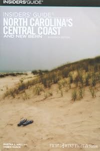 Insiders' Guide North Carolina's Central Coast and New Bern by Martha L. Hall