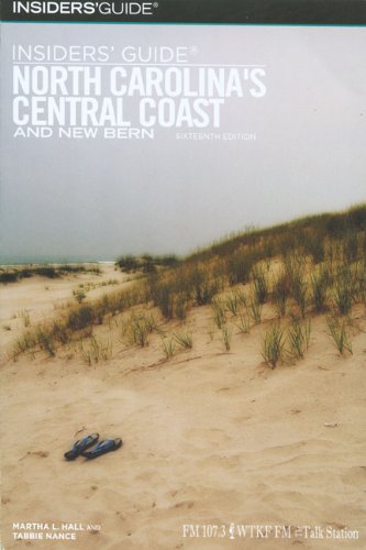 Insiders' Guide North Carolina's Central Coast and New Bern by Martha L. Hall