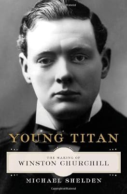 Young Titan: The Making of Winston Churchill