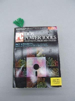 DOS power tools: Techniques, tricks, and utilities by Paul SOMERSON