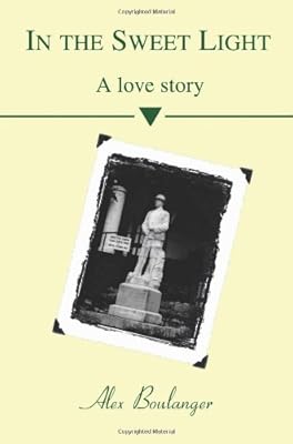 In the Sweet Light: A Love Story