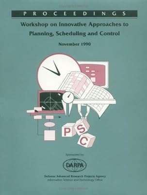 Innovative Approaches to Planning, Scheduling and Control: Proceedings of the 1990 DARPA Workshop
