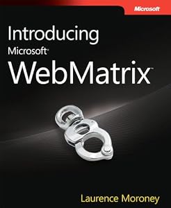 Introducing Microsoft WebMatrix by Laurence Moroney