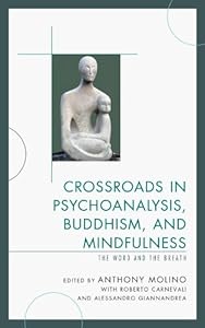 Crossroads in Psychoanalysis, Buddhism, and Mindfulness: The Word and the Breath