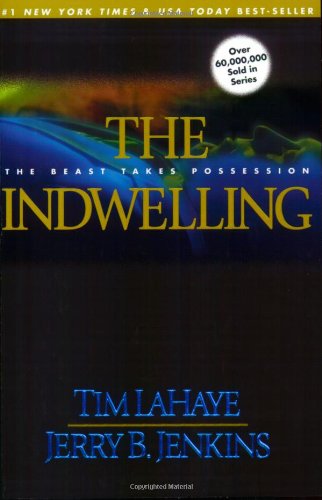 The Indwelling: The Beast Takes Possession (Left Behind No. 7) by Tim LaHaye