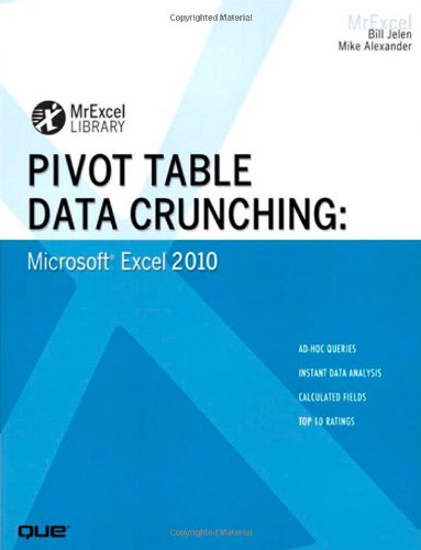 Pivot Table Data Crunching: Microsoft Excel 2010 (MrExcel Library) by Bill Jelen