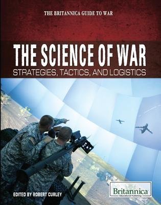 The science of war strategies, tactics, and logistics