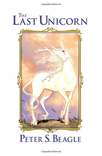 The Last Unicorn by Peter S. Beagle