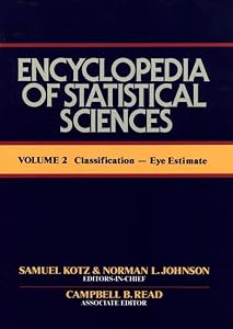 Encyclopedia of Statistical Sciences, Classification to Eye Estimate (Volume 2)