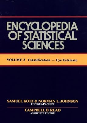 Encyclopedia of Statistical Sciences, Classification to Eye Estimate (Volume 2)