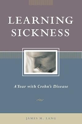 Learning Sickness: A Year With Crohns Disease