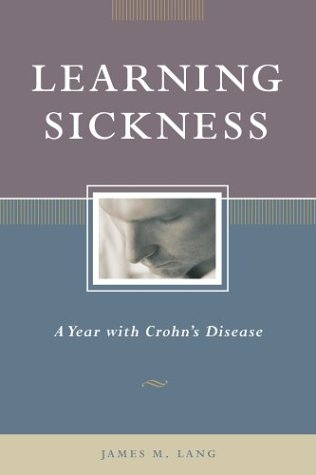 Learning Sickness: A Year With Crohns Disease by Jim Lang
