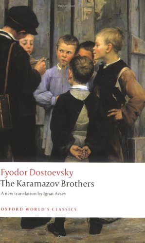 The Karamazov Brothers by Fyodor Dostoevsky  ,
