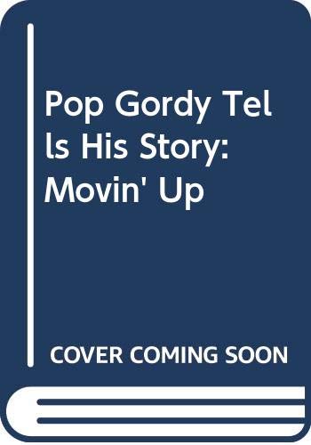 Pop Gordy Tells His Story: Movin' Up by Berry Gordy