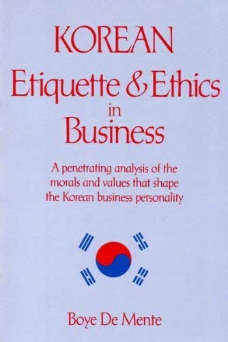 Korean etiquette & ethics in business by Boye De Mente