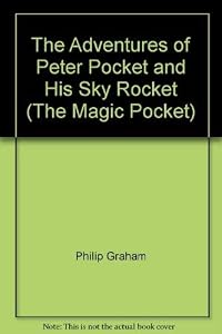 The Adventures of Peter Pocket and His Sky Rocket (The Magic Pocket)
