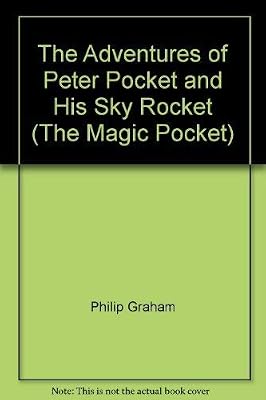 The Adventures of Peter Pocket and His Sky Rocket (The Magic Pocket)