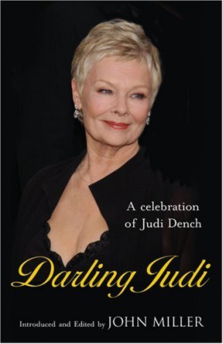 Darling Judi: A Celebration of Judi Dench by John Miller