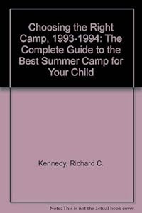 Choosing the Right Camp: Comple by Richard Kennedy