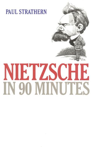 Nietzsche in 90 Minutes by Strathern