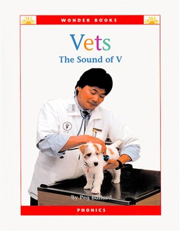 Vets: The Sound of V (Wonder Books Phonics Readers; Consonants) by Peg Ballard