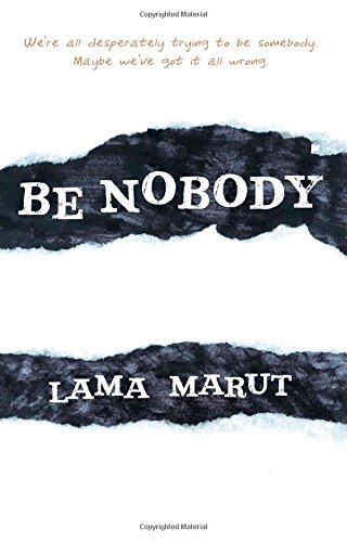 Be Nobody by Lama Marut