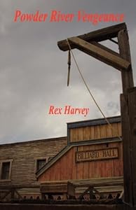 Powder River Vengeance by Rex Harvey