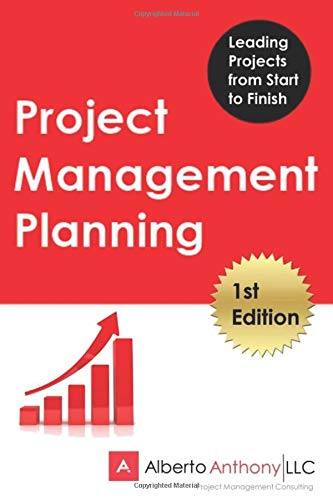 Project Management Planning: Leading Projects from Start to Finish by Alberto Anthony LLC, Alberto Bozulic